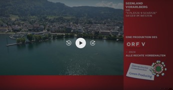 Seenland Vorarlberg - die "9 Pl&auml;tze 9 Sch&auml;tze"- Sieger im Westen