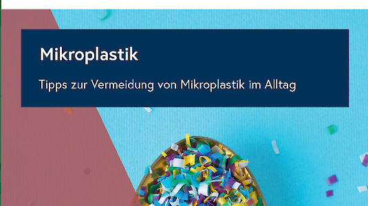 Mikroplastik - Vermeidungstipps. Copyright by BMK.